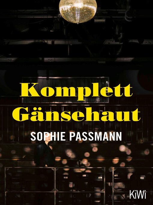 Title details for Komplett Gänsehaut by Sophie Passmann - Available
